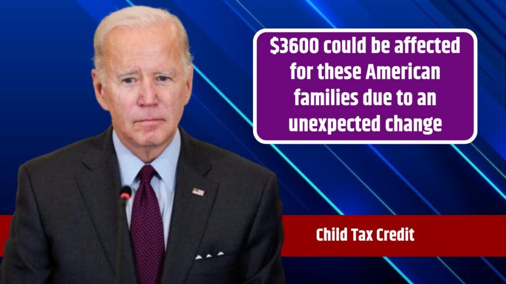 Child Tax Credit update – $3600 could be affected for these American families due to an unexpected change