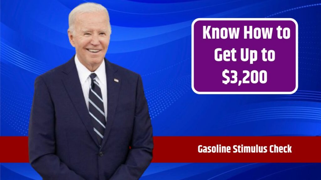 Gasoline Stimulus Check – Know How to Get Up to $3,200