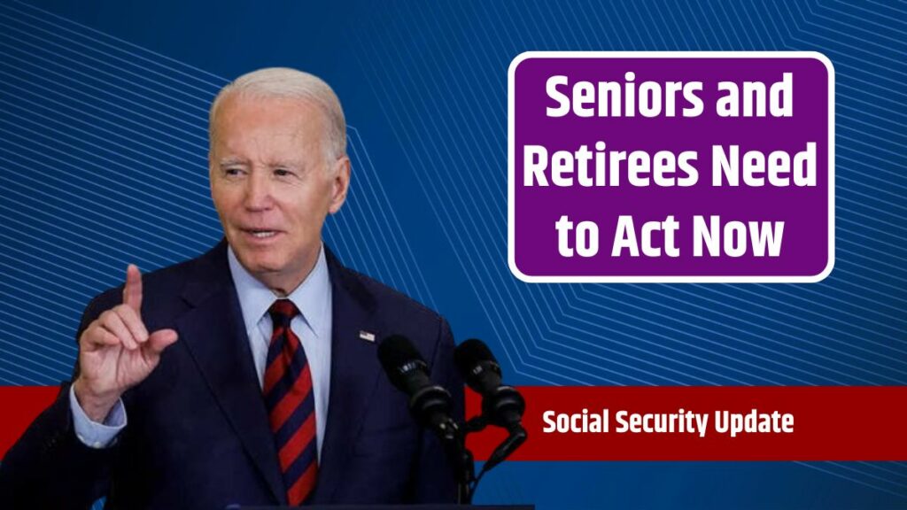 Important Social Security Update for 2024 – Seniors and Retirees Need to Act Now