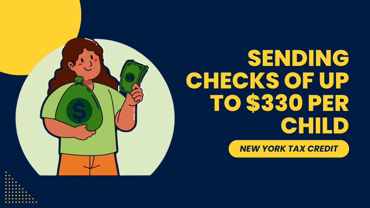 New York Tax Credit - Sending Checks of Up to $330 Per Child