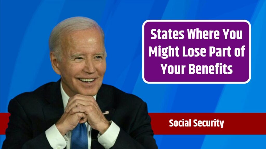 Social Security – States Where You Might Lose Part of Your Benefits