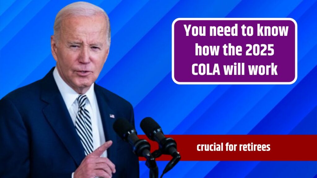 This is crucial for retirees – You need to know how the 2025 COLA will work